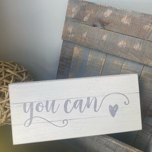 Wooden “You Can” sign
